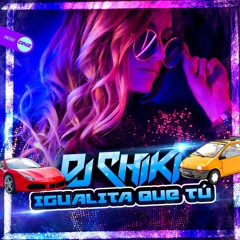 DJ Chiki - Igualita Que Tú