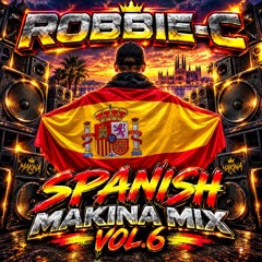 ROBBIE-C SPANISH MAKINA MIX VOL.6