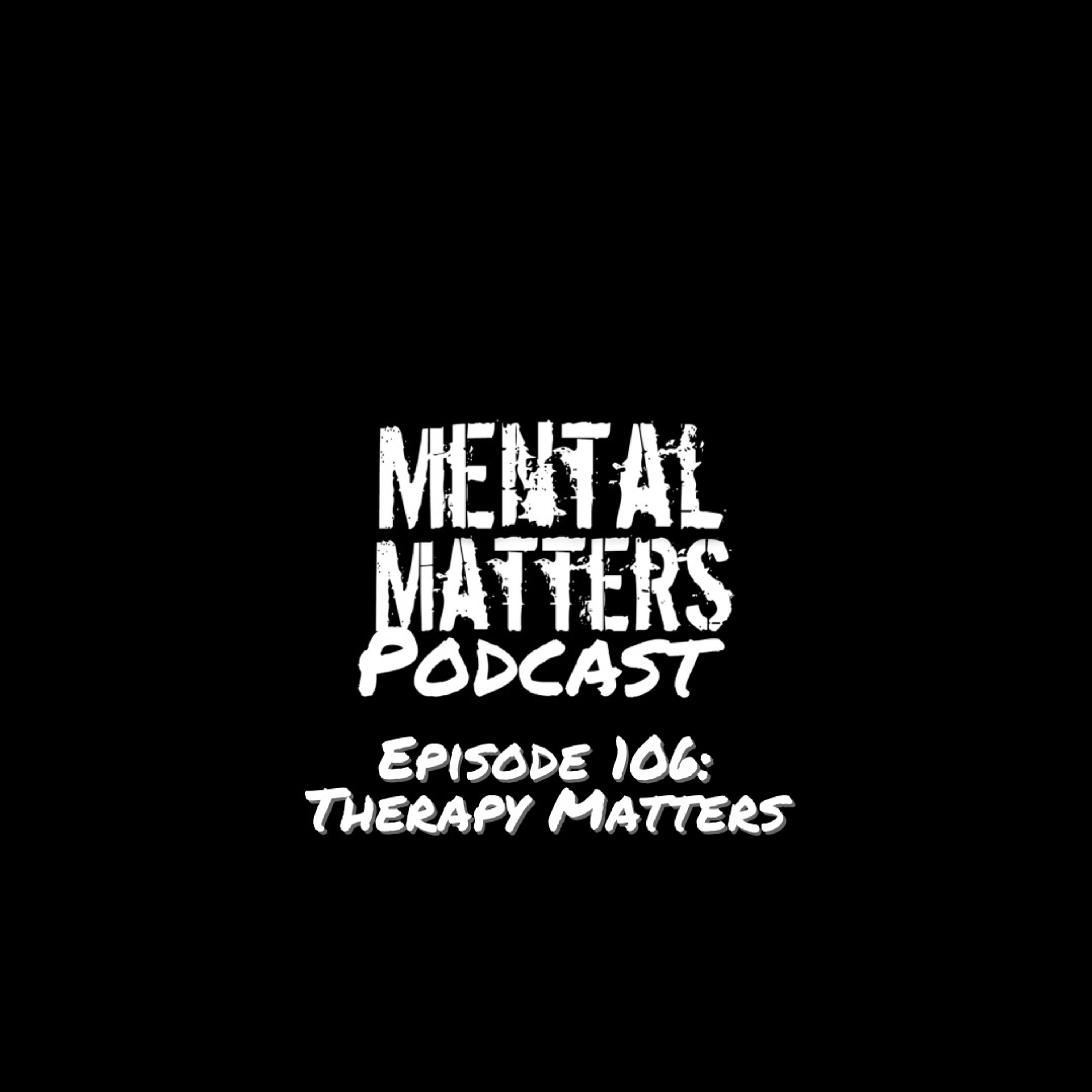 Episode 106: Therapy Matters