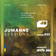 Jumanne Sessions [Ep. 022] /// with Ascetic Saga