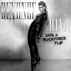 Beyoncé- Diva (JAYA X BLVCKFORCE FLIP) (FREE DL)