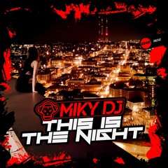 Miky DJ - This Is The Night