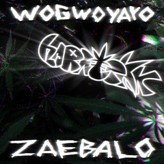 wogwoyaro - ZAEBALO [FREE DL]