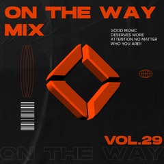 On The Way Mix Vol.29
