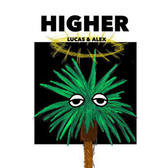 Lucas & Alex - Higher