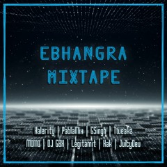 eBhangra Mixtape (ft. Pablamix, GSingh, Tweakz, MOMO, DJ GBX, Legitamit, Kak, JuicyDev) #Kalerity