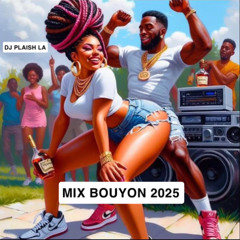 MIX BOUYON 2025 DJ PLAISH LA ( JOUVERT BABYY😋💦🍑)