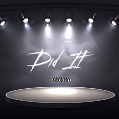 “DID IT” feat: J.O.T.M
