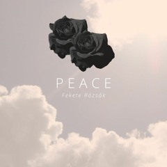 Peace - Fekete Rózsák
