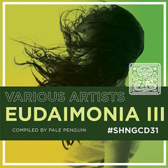 SHNGCD31 Various Artists-Eudaimonia III: compiled by Pale Penguin
