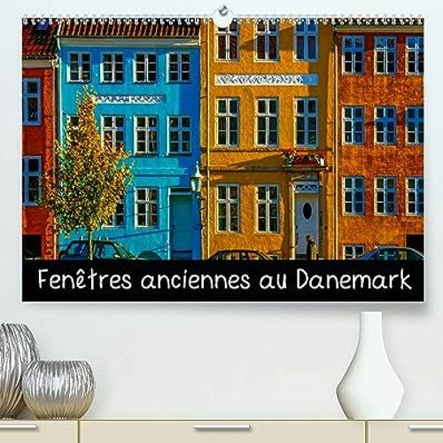⚡️ TÉLÉCHARGER EBOOK Fenêtres anciennes au Danemark(Premium. hochwertiger DIN A2 Wandkalender 2020.