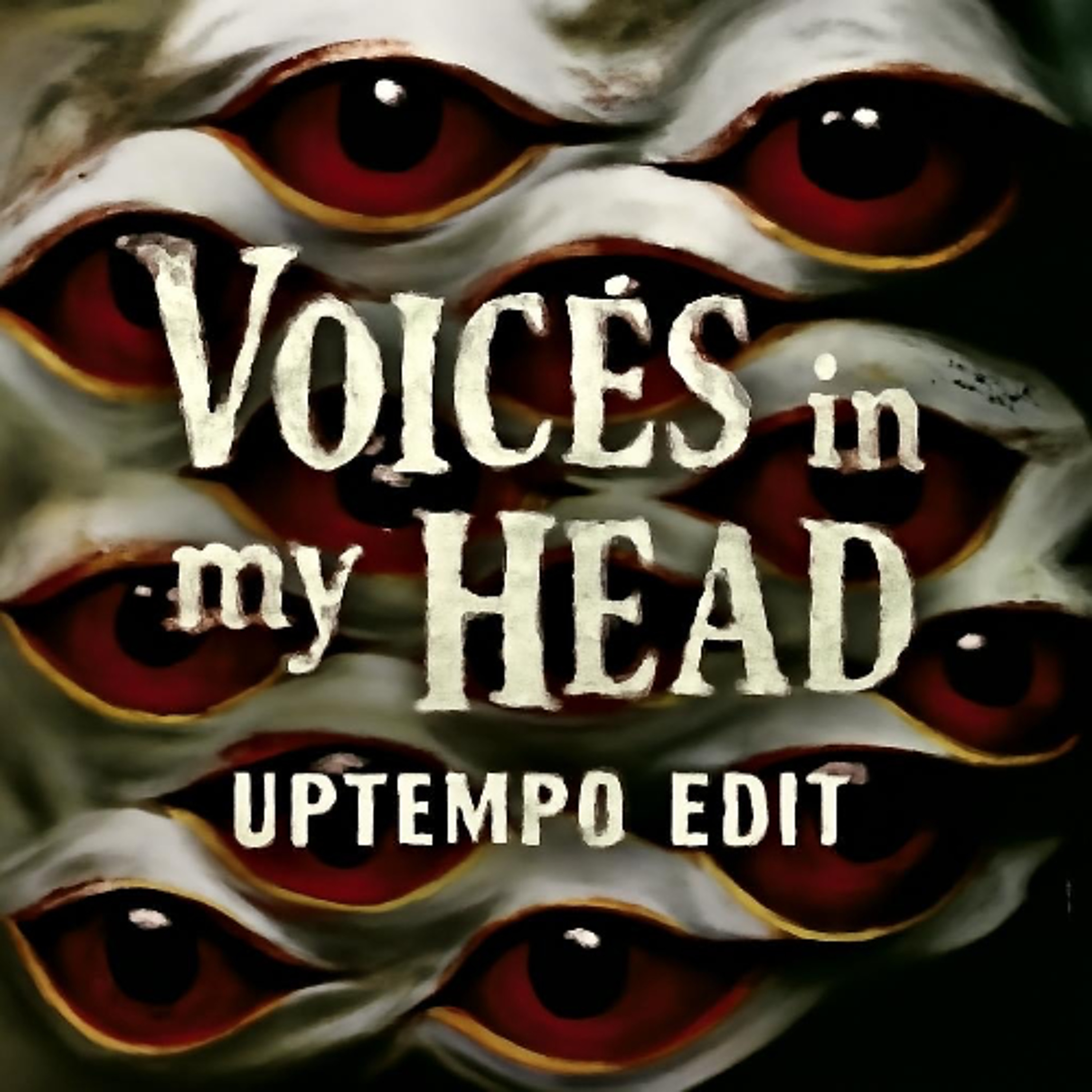 VOICES IN MY HEAD [UPTEMPO EDIT] episode artwork