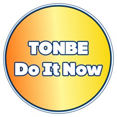Tonbe - Do It Now (Version 2)