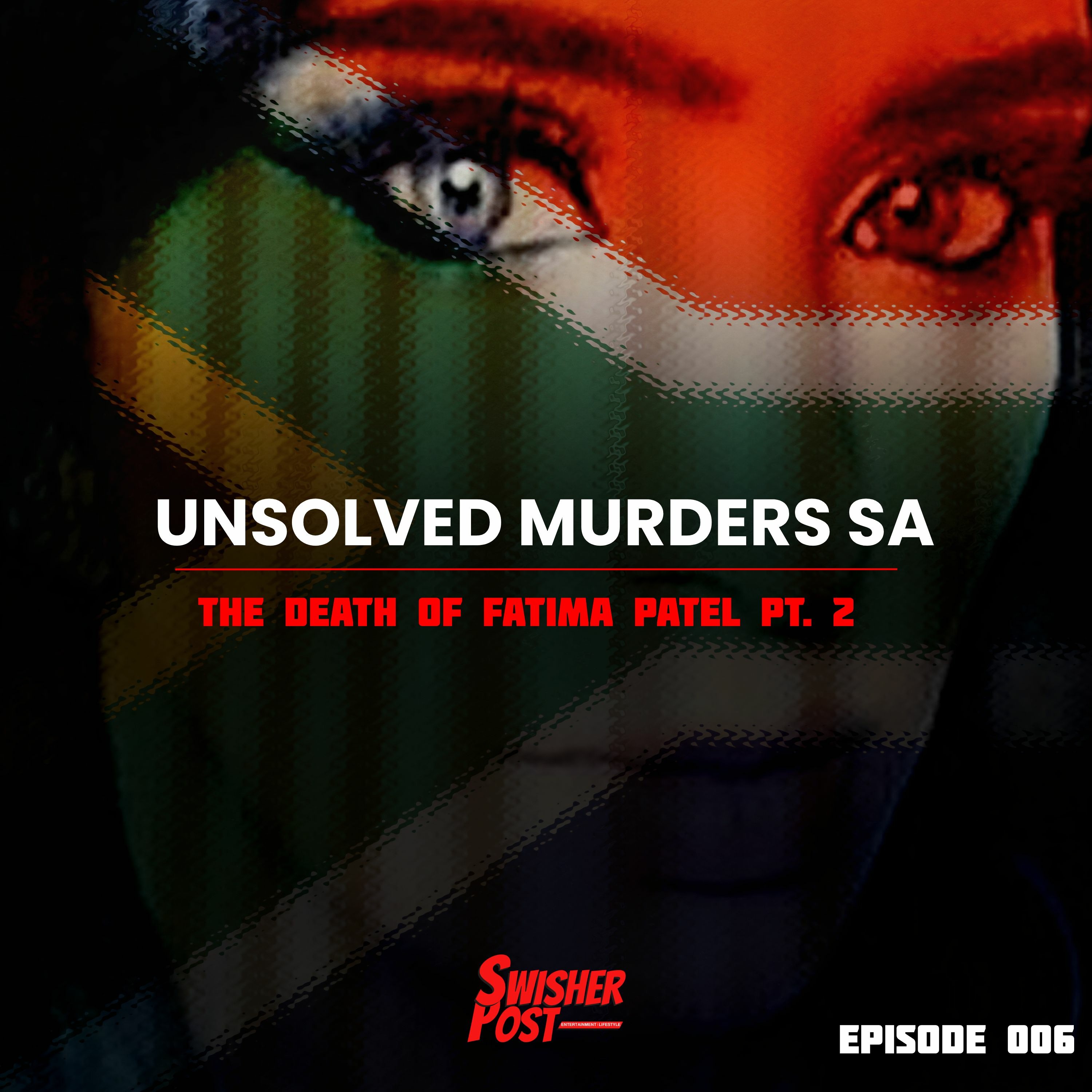 UNSOLVED MURDERS SA - 006 - The Death of Fatima Patel Pt.2 episode artwork