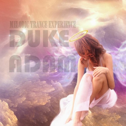 Melodic Experiences,2022 Livedjset Nonstop Trance Music (Mixed_UP By DUKEADAM)