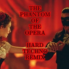 The Phantom Of The Opera (Hard Techno Remix) - Free Download