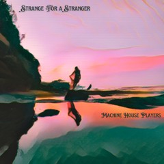 Strange for a Stranger