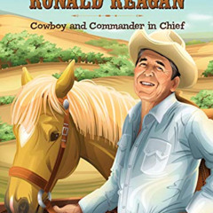 [Free] EBOOK 💞 The Remarkable Ronald Reagan: Cowboy and Commander in Chief by  Susan