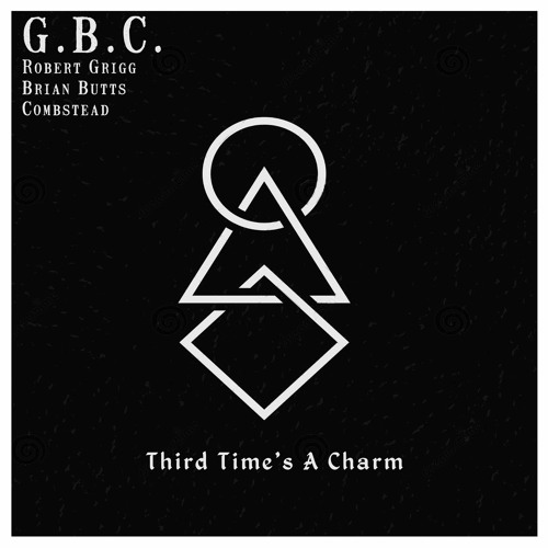 Third Time's A Charm - Grigg, Butts & Combstead