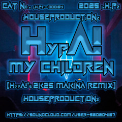 HypA! - My Children (HypA!'s 2K25 Makina Remix)[24 BiT MASTER 1]