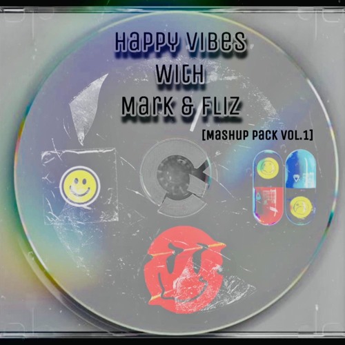 HAPPY VIBES WITH MARK & FLIZ VOL .1