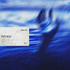 Thymaz - Breathe