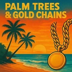 BenReed - palm trees & gold chains