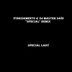 Funkdamento & DJ Master Saïd Remix - Special Lady