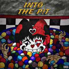INTØ THE P!T