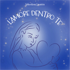 L'amore dentro te (feat. Coro I Piccoli Cantori di Milano)