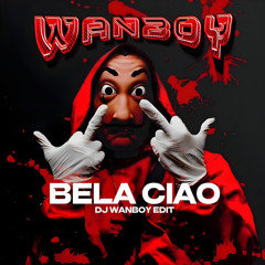 BELLA CIAO TURBO ( DJ WANBOY EDIT )