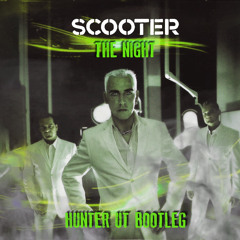 Scooter - The Night (Hunter UT Bootleg)