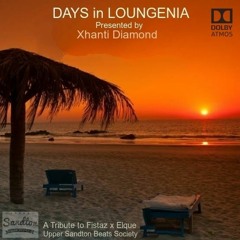 DAYS In LOUNGENIA . A Tribute To Fistaz X Elque