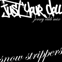 snow strippers - just your doll [club mix]