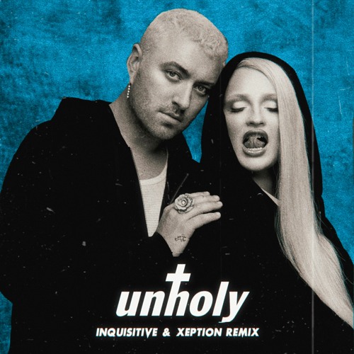 Sam Smith & Kim Petras - Unholy (Inquisitive & XEPTION Remix)