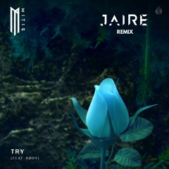 Try - Mitis (Jaire Remix)