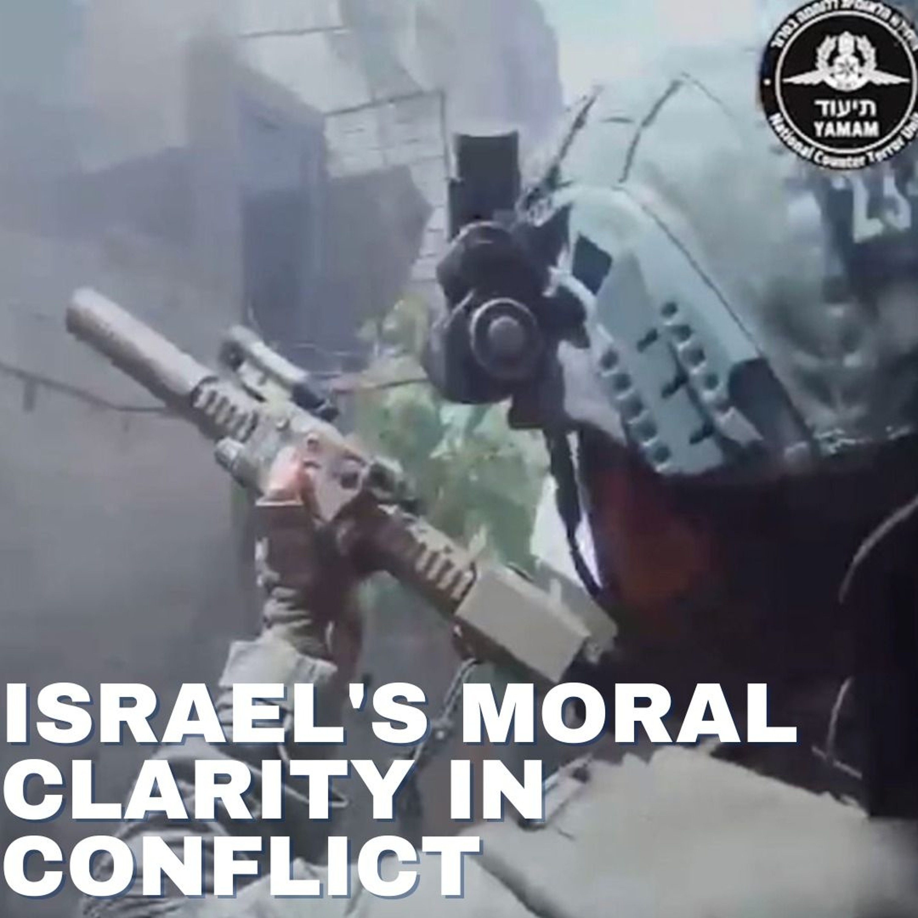 ISRAEL'S MORAL CLARITY IN CONFLICT episode artwork