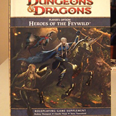 [VIEW] EBOOK 📑 Player's Option: Heroes of the Feywild: A 4th edition Dungeons & Drag