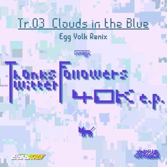 Camellia - Clouds In The Blue (Egg Yolk Remix)