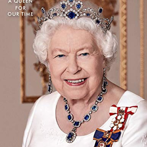 [VIEW] EBOOK 💘 Elizabeth II: A Queen for Our Time by  Chris Jackson [KINDLE PDF EBOO