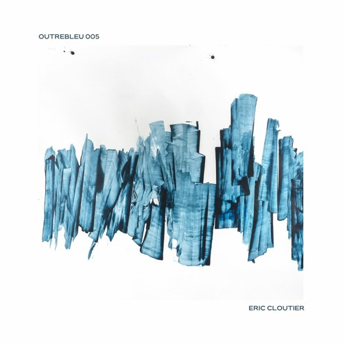 OUTREBLEU 005 ᚒ Eric Cloutier