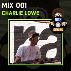 Mix 001: Charlie Lowe