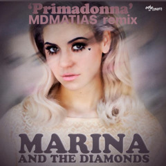 MARINA AND THE DIAMONDS - PRIMADONN4 MDMATIAS Remix