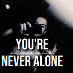 YOU'RE NEVER ALONE [FULL SINGLE]