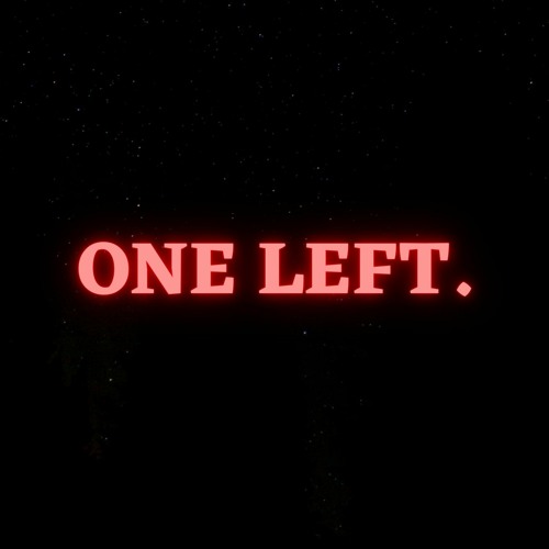 One Left. [remix]