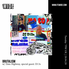 Brutalism w/ Joni Forest a.k.a Data Highway & D13s - 28th April 2020