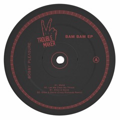 "Bobby Pleasure - Bam Bam EP" inc. Craig Richards Remix (TRBLMKR12005)
