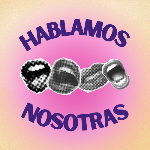 Hablamos nosotras | Temporada 1 Episodio 6