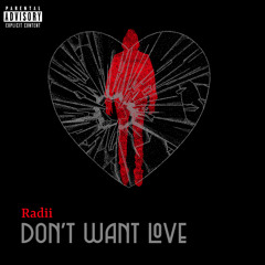 Don’t Want Love