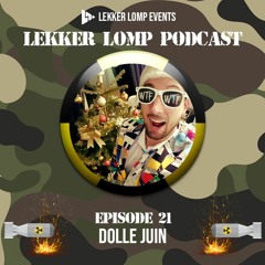 Lekker Lomp Podcast episode 21 - Dolle Juin